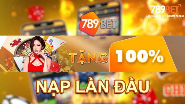 Khuyến Mãi Nạp Lần Đầu 789BET